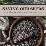 Saving Our Seeds: The Practice & Philosophy